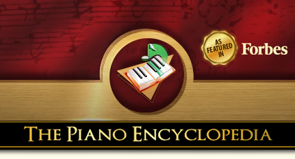 "The Piano Encyclopedia is revolutionizing the way people learn how to play the piano" - As Featured in Forbes